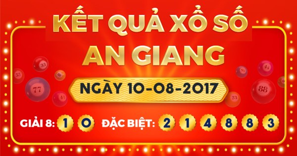 Kết quả xổ số An Giang ngày 10/8/2017