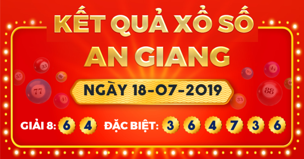 Kết quả xổ số An Giang ngày 18/7/2019