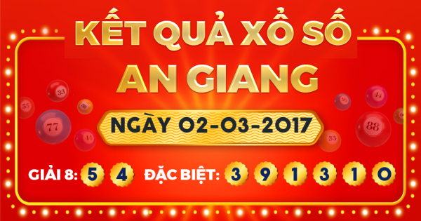 Kết quả xổ số An Giang ngày 2/3/2017