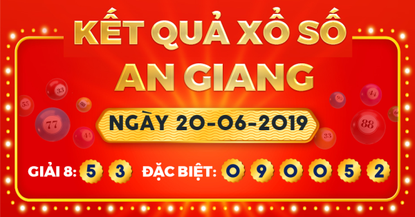 Kết quả xổ số An Giang ngày 20/6/2019