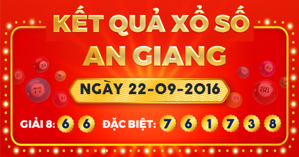 Kết quả xổ số An Giang ngày 22/9/2016