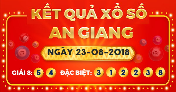 Kết quả xổ số An Giang ngày 23/8/2018