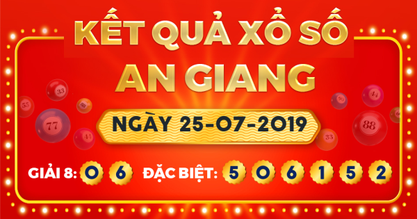 Kết quả xổ số An Giang ngày 25/7/2019