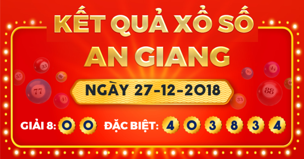 Kết quả xổ số An Giang ngày 27/12/2018