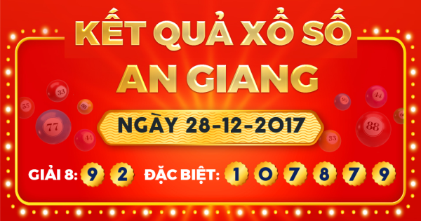 Kết quả xổ số An Giang ngày 28/12/2017
