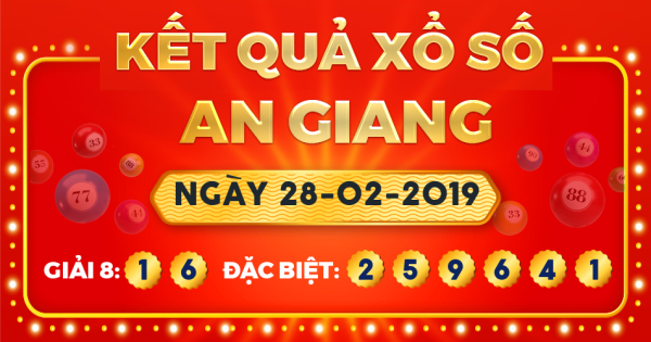 Kết quả xổ số An Giang ngày 28/2/2019