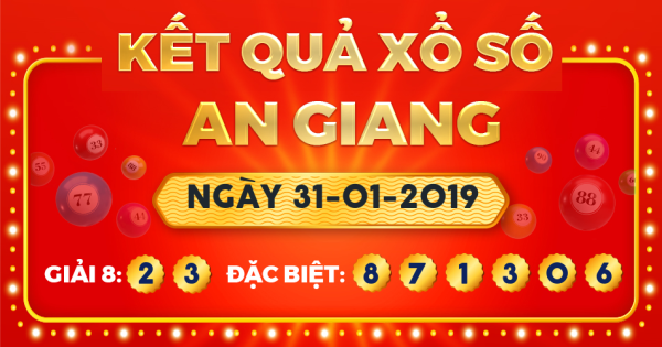 Kết quả xổ số An Giang ngày 31/1/2019