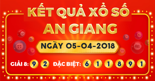 Kết quả xổ số An Giang ngày 5/4/2018