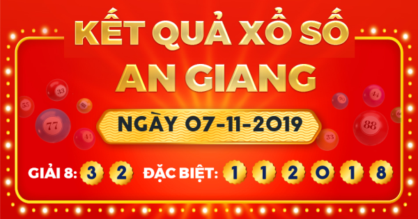 Kết quả xổ số An Giang ngày 7/11/2019