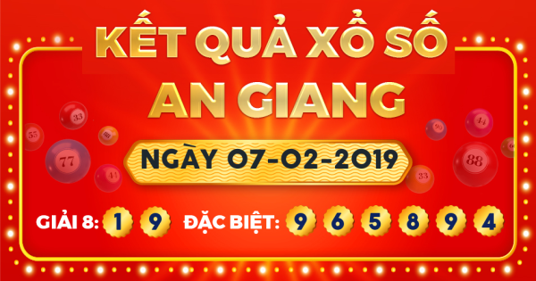 Kết quả xổ số An Giang ngày 7/2/2019