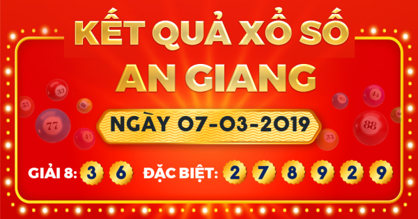 Kết quả xổ số An Giang ngày 7/3/2019