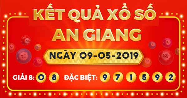 Kết quả xổ số An Giang ngày 9/5/2019